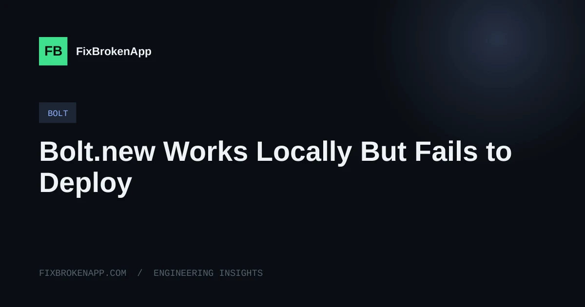Bolt.new App Works Locally But Fails to Deploy — Here's Why