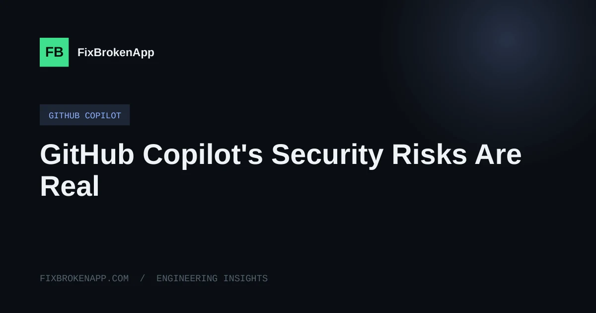 GitHub Copilot's Security Risks Are Real — Here's What to Actually Check